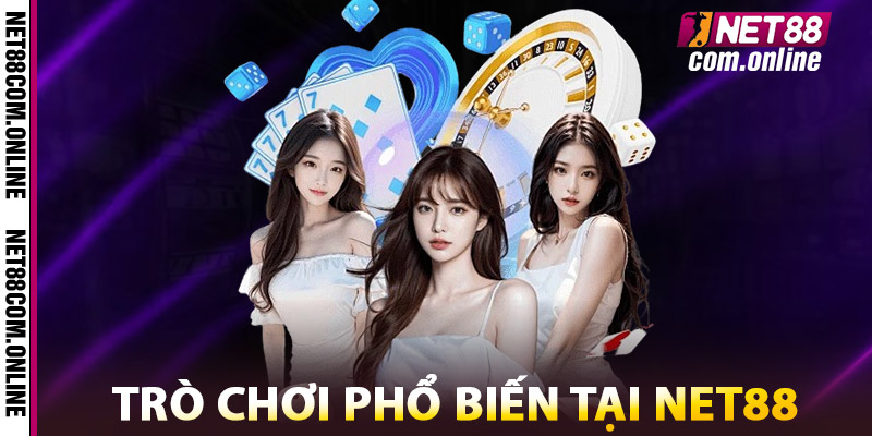 Trò Chơi Phổ Biến Tại Sòng Bài NET88